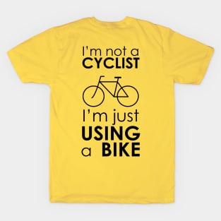 Not a cyclist T-Shirt